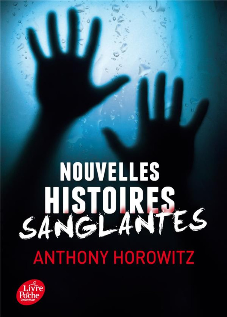 NOUVELLES HISTOIRES SANGLANTES - HOROWITZ ANTHONY - Le Livre de poche jeunesse