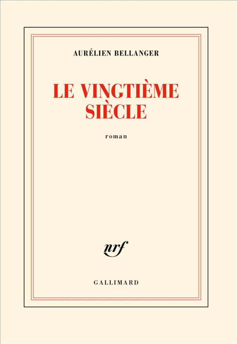 LE VINGTIEME SIECLE - BELLANGER AURELIEN - GALLIMARD