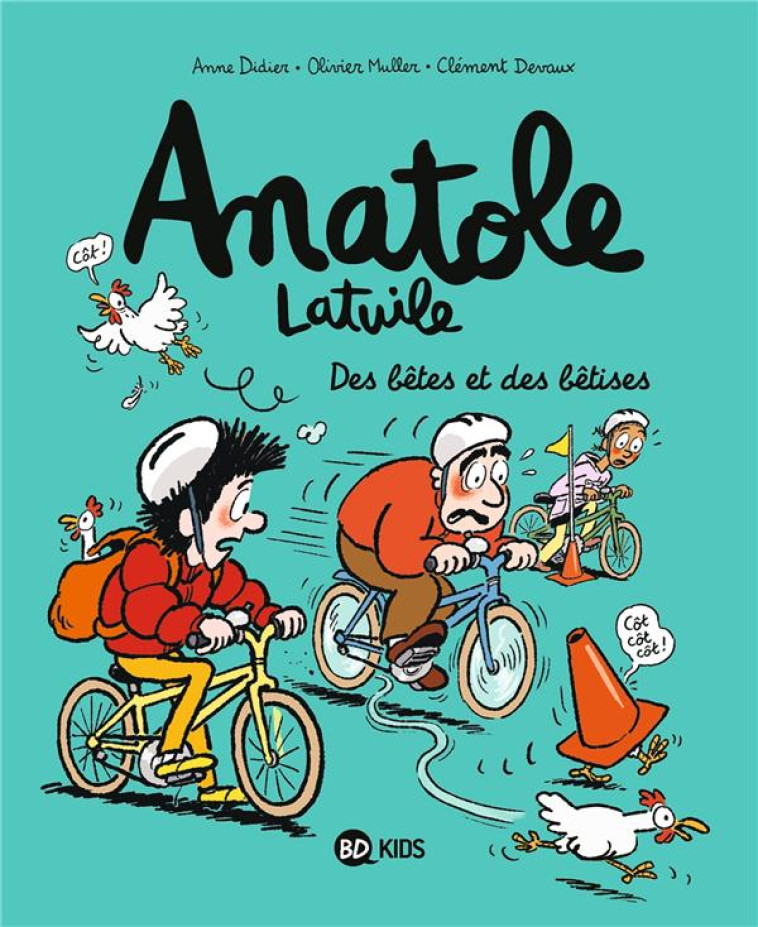 ANATOLE LATUILE, TOME 16 - DES BETES ET DES BETISES - DEVAUX/MULLER/DIDIER - BAYARD JEUNESSE