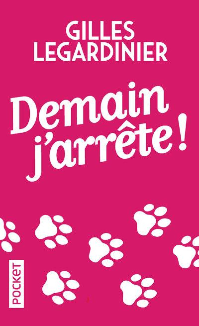 DEMAIN, J'ARRETE ! - LEGARDINIER GILLES - Pocket