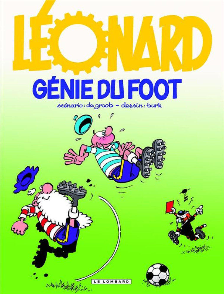 LEONARD - TOME 30 - GENIE DU FOOT / EDITION SPECIALE (INDISPENSABLES 2023) - DE GROOT/TURK - LOMBARD