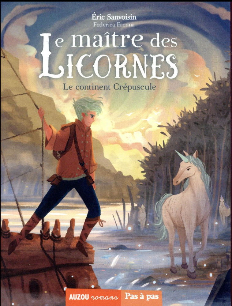 LA SAGA DES LICORNES - LE MAITRE DES LICORNES - TOME 2 LE CONTINENT CREPUSCULE - SANVOISIN/FRENNA - PHILIPPE AUZOU