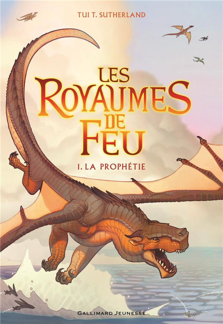 LES ROYAUMES DE FEU, 1 - LA PROPHETIE - SUTHERLAND TUI T. - Gallimard-Jeunesse