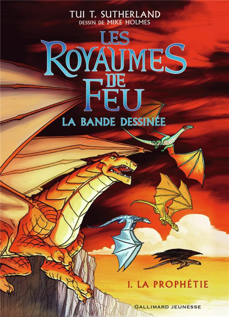 LES ROYAUMES DE FEU - VOL01 - EN BANDE DESSINEE-LA PROPHETIE - SUTHERLAND/HOLMES - GALLIMARD