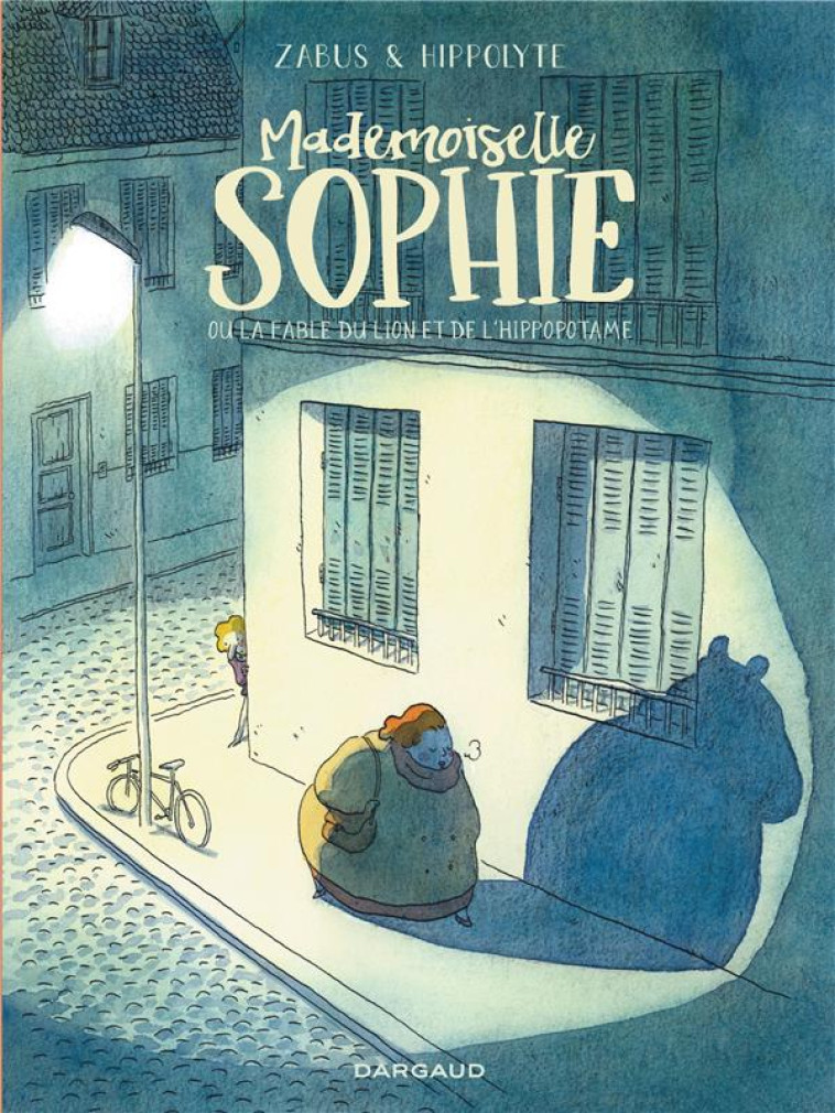 MADEMOISELLE SOPHIE OU LA FABLE DU LION ET DE L'HIPPOPOTAME - ZABUS/HIPPOLYTE - DARGAUD