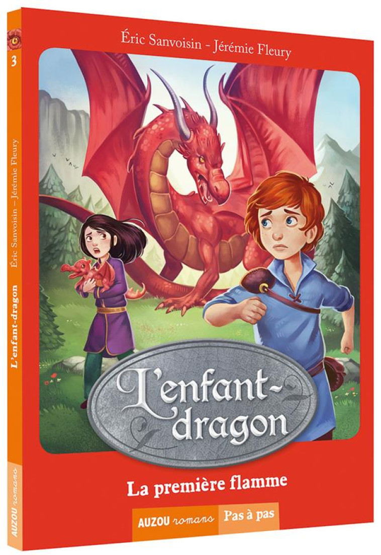 LA SAGA DES DRAGONS - L'ENFANT-DRAGON TOME 1 - LA PREMIERE FLAMME (NOUVELLE EDITION) - SANVOISIN/FLEURY - Auzou