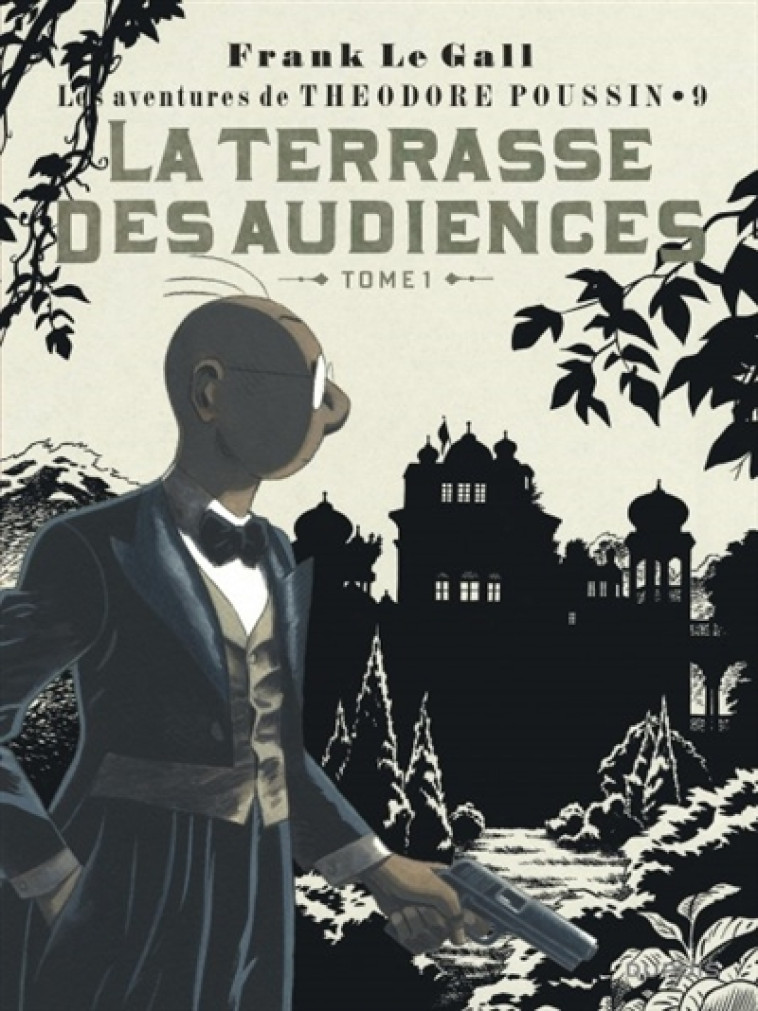 THEODORE POUSSIN - TOME 9 - LA TERRASSE DES AUDIENCES, TOME 1 (REEDITION) - LE GALL - Dupuis