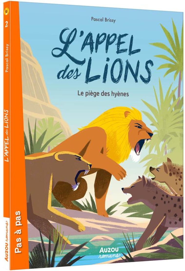 L'APPEL DES LIONS - TOME 2 - LE PIEGE DES HYENES - BRISSY/PELON - PHILIPPE AUZOU