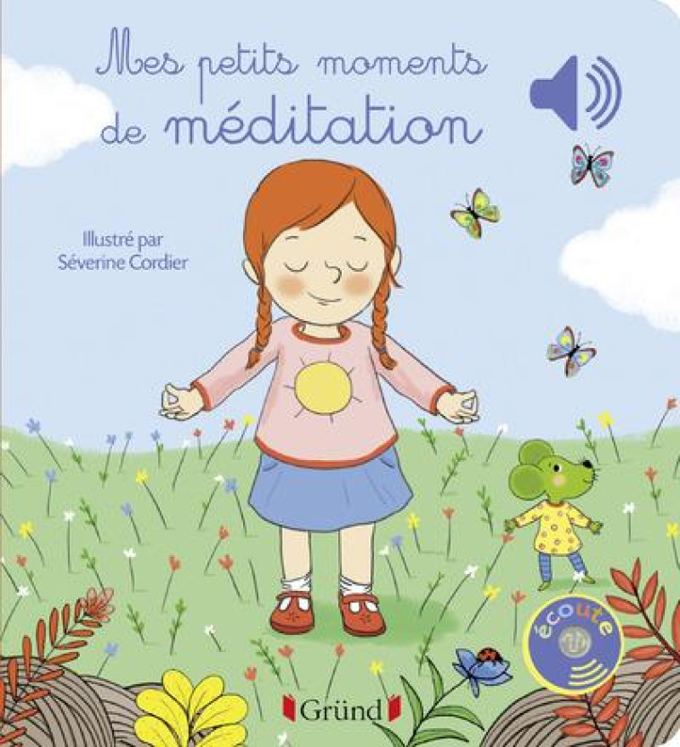 MES PETITS MOMENTS DE MEDITATION - LIVRE SONORE AVEC 6 PUCES - DES 1 AN - COUTURIER/CORDIER - Gründ