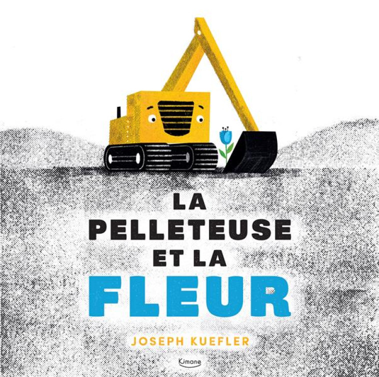 LA PELLETEUSE ET LA FLEUR - XXX - KIMANE