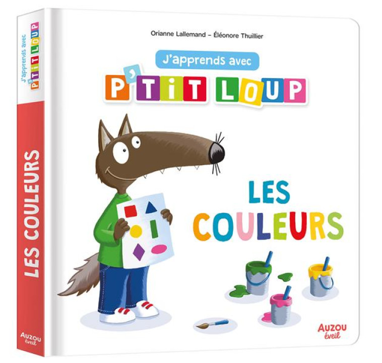 J'APPRENDS AVEC P'TIT LOUP - LES COULEURS - LALLEMAND/THUILLIER - PHILIPPE AUZOU