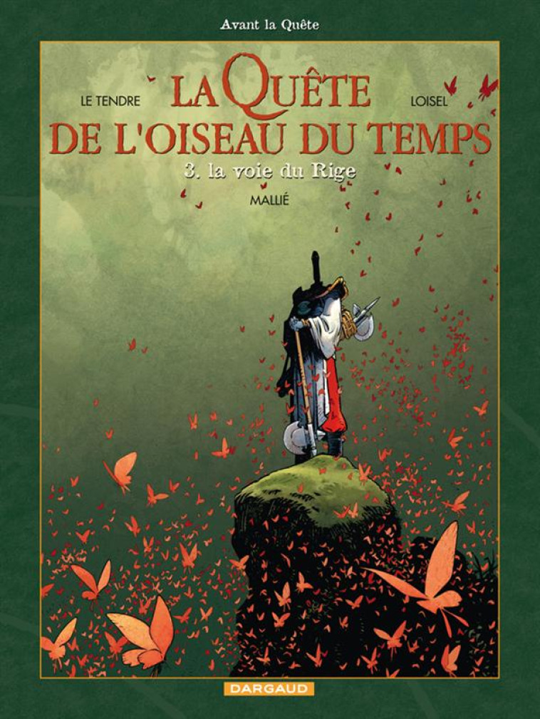 LA QUETE DE L'OISEAU DU TEMPS - T03 - LA QUETE DE L'OISEAU DU TEMPS  - AVANT LA QUETE - LA VOIE DU R - MALLIE VINCENT - DARGAUD