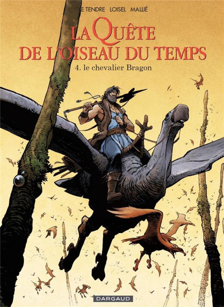 LA QUETE DE L'OISEAU DU TEMPS - T04 - LA QUETE DE L'OISEAU DU TEMPS  - AVANT LA QUETE - LE CHEVALIER - LE TENDRE SERGE - Dargaud