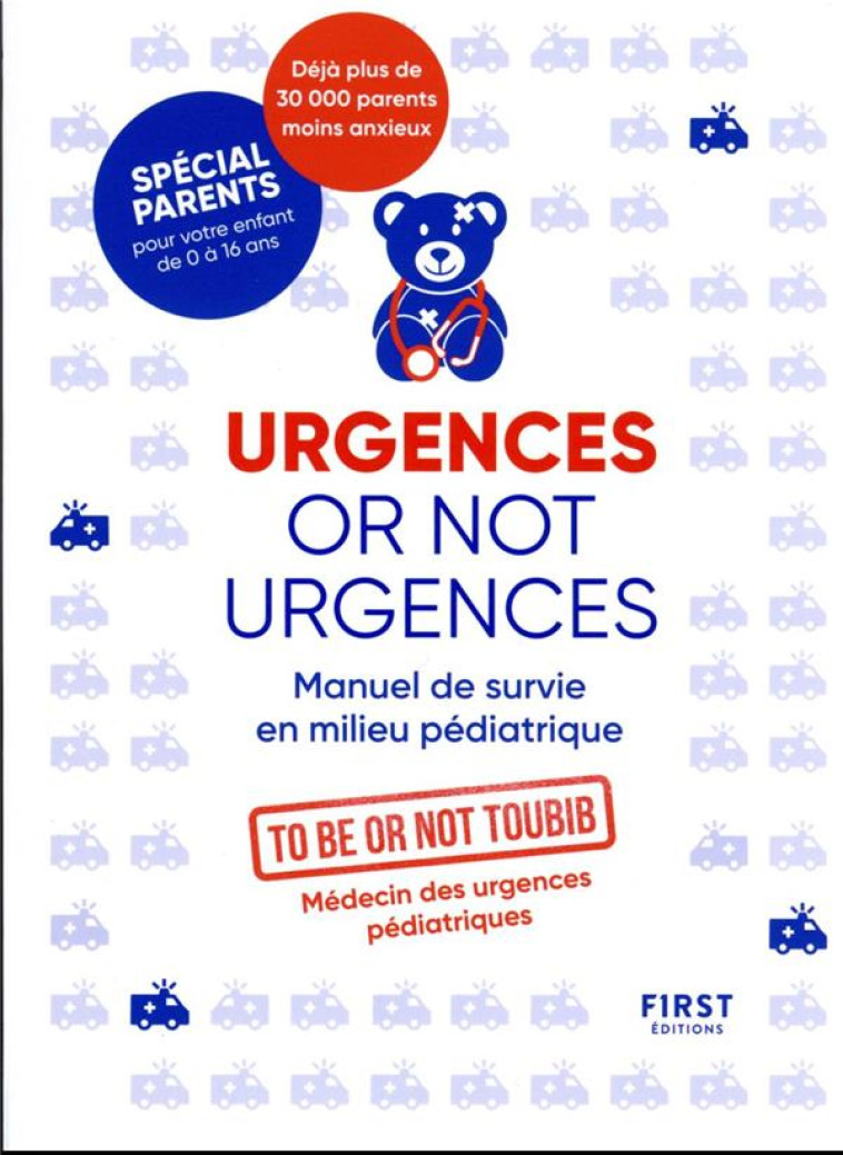 URGENCES OR NOT URGENCES NE - MANUEL DE SURVIE EN MILIEU PEDIATRIQUE - TO BE OR NOT TOUBIB - FIRST