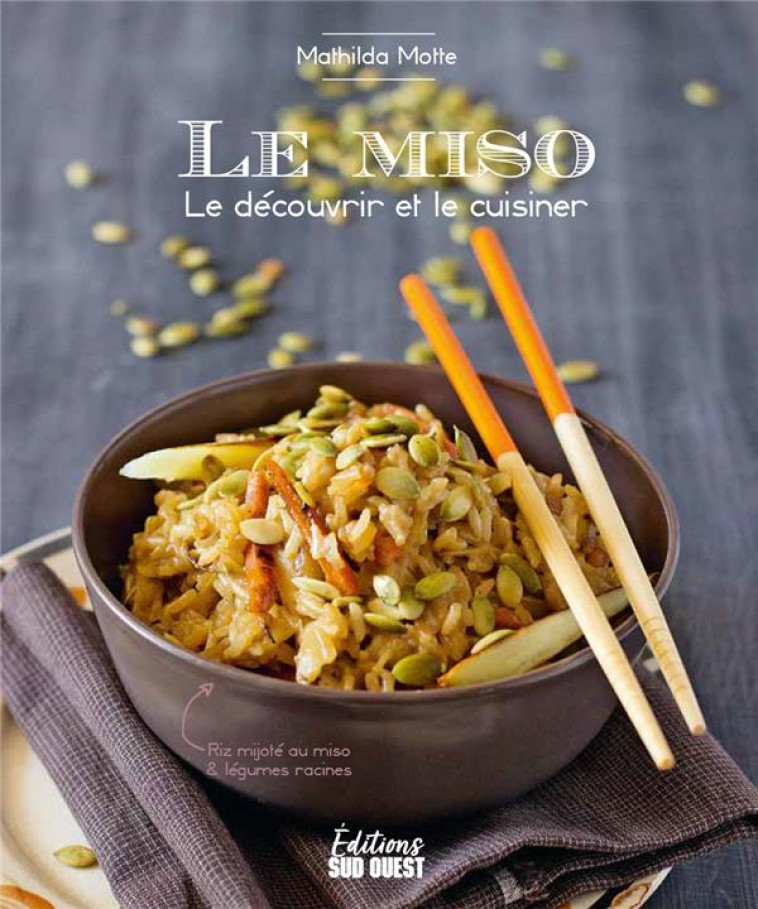 LE MISO : LE DECOUVRIR ET LE CUISINER - MOTTE MATHILDA - SUD OUEST