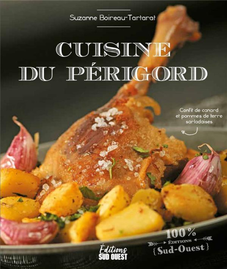 CUISINE DU PERIGORD - BOIREAU-TARTARAT S. - SUD OUEST