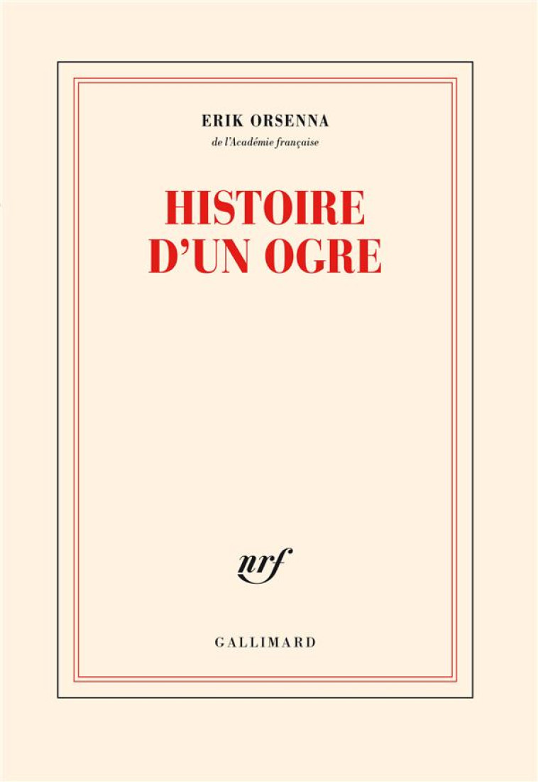 HISTOIRE D'UN OGRE - ORSENNA ERIK - GALLIMARD