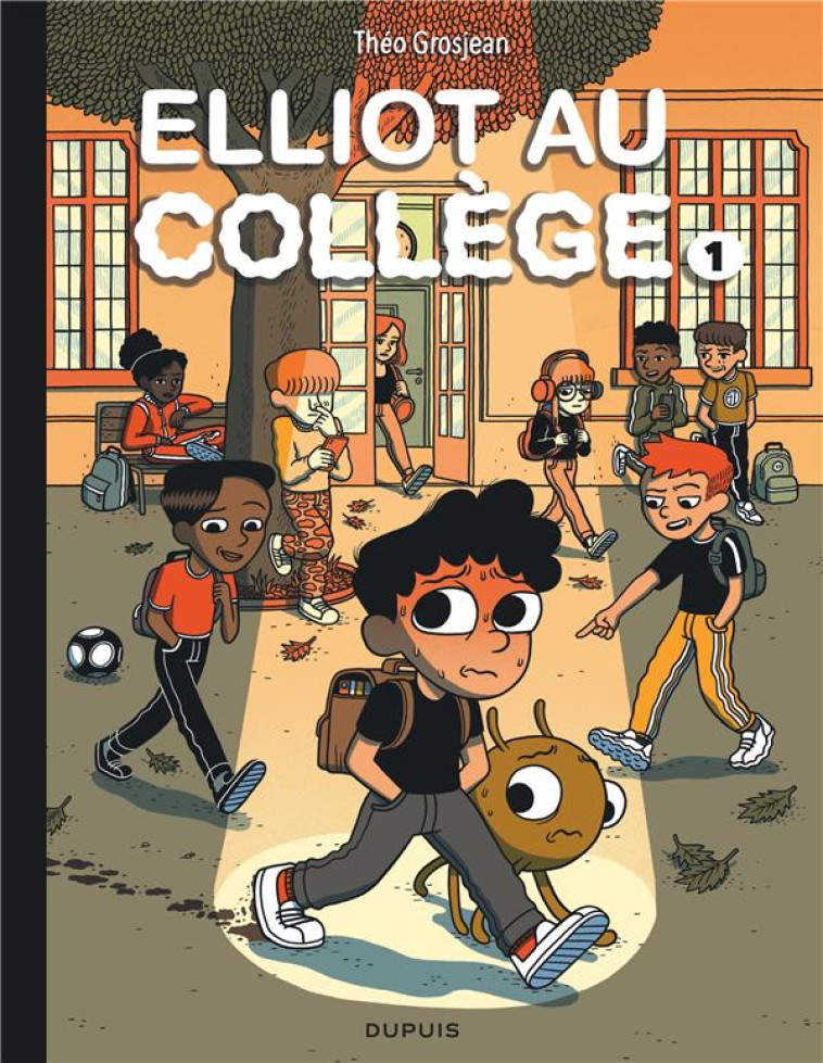 ELLIOT AU COLLEGE - TOME 1 - PANIQUE EN SIXIEME - GROSJEAN THEO - DUPUIS