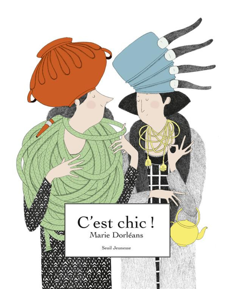 C'EST CHIC ! - DORLEANS MARIE - Seuil Jeunesse