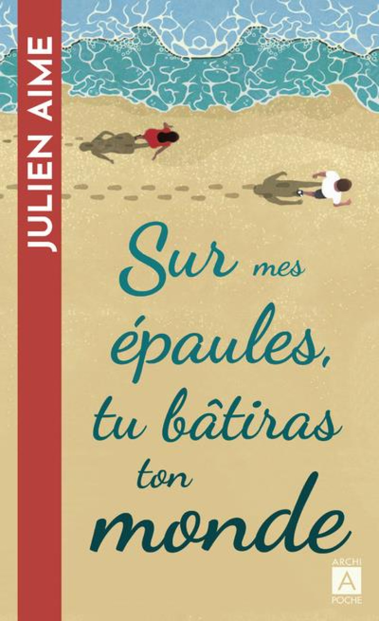 SUR MES EPAULES TU BATIRAS TON MONDE - AIME JULIEN - ARCHIPOCHE