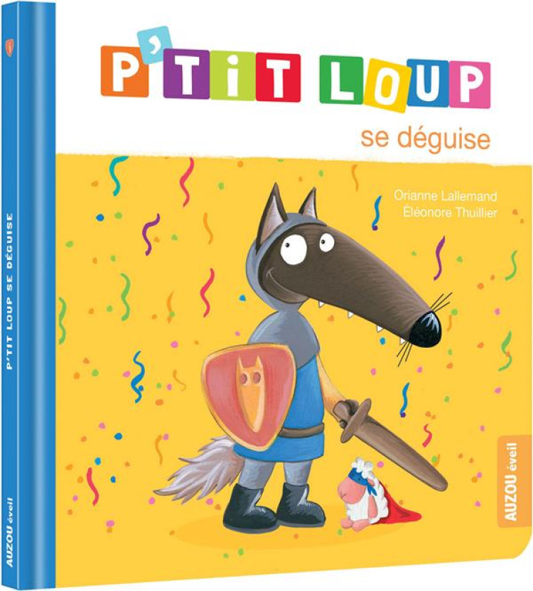 P'TIT LOUP SE DEGUISE - NE - LALLEMAND/THUILLIER - PHILIPPE AUZOU