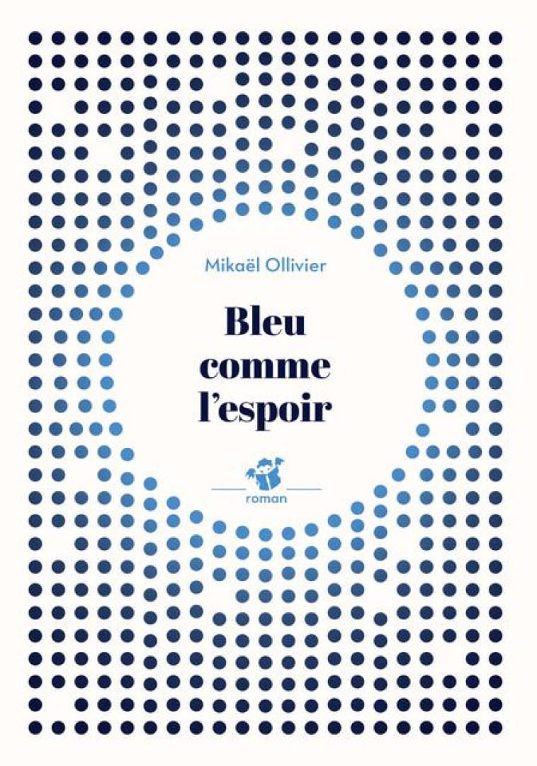 BLEU COMME L'ESPOIR - OLLIVIER MIKAEL - THIERRY MAGNIER