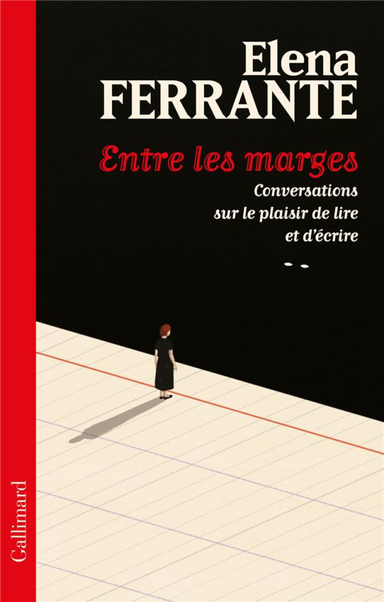 ENTRE LES MARGES - CONVERSATIONS SUR LE PLAISIR DE LIRE ET D'ECRIRE - FERRANTE ELENA - GALLIMARD