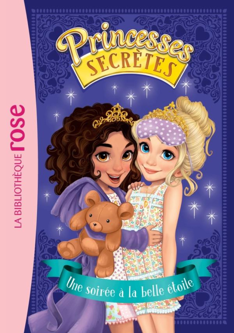 PRINCESSES SECRETES - T03 - PRINCESSES SECRETES 03 - UNE SOIREE A LA BELLE ETOILE - BANKS ROSIE - HACHETTE