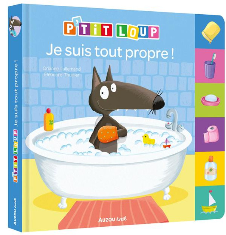 P'TIT LOUP - JE SUIS TOUT PROPRE ! - LALLEMAND/THUILLIER - PHILIPPE AUZOU