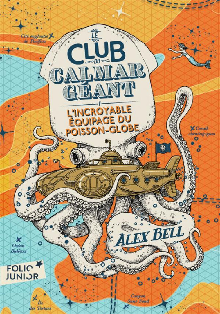 LE CLUB DU CALMAR GEANT - VOL01 - L'INCROYABLE EQUIPAGE DU POISSON-GLOBE - BELL/TOMIC - GALLIMARD