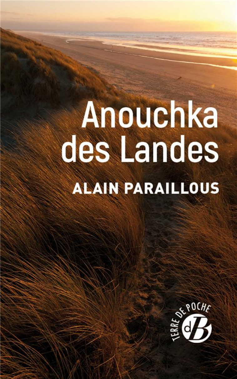 ANOUCHKA DES LANDES - PARAILLOUS ALAIN - DE BOREE