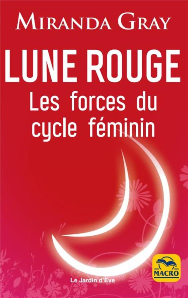 LUNE ROUGE - LES FORCES DU CYCLE FEMININ - GRAY MIRANDA - NC