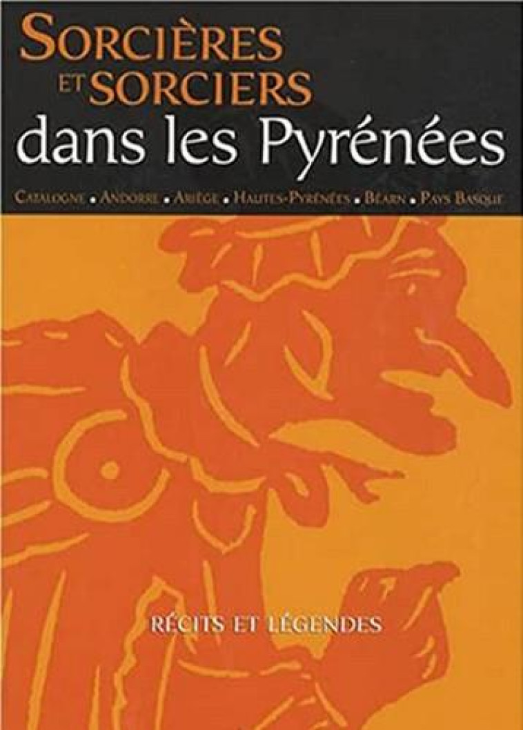 SORCIERES ET SORCIERS DANS LES PYRENEES - RECITS ET LEGENDES - ANONYME - BLACKLEPHANT