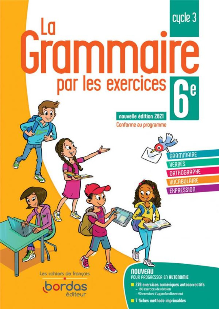 LA GRAMMAIRE PAR LES EXERCICES 6E 2021 - CAHIER DE L'ELEVE - PAUL JOELLE - BORDAS