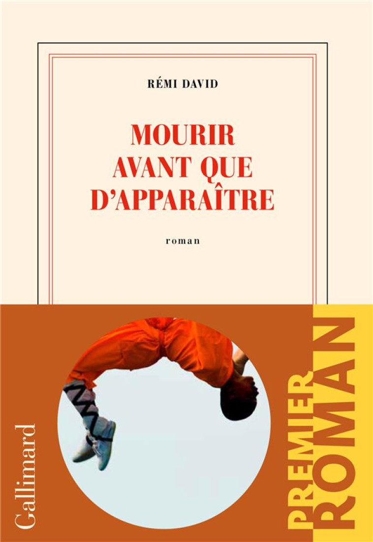 MOURIR AVANT QUE D'APPARAITRE - DAVID REMI - GALLIMARD