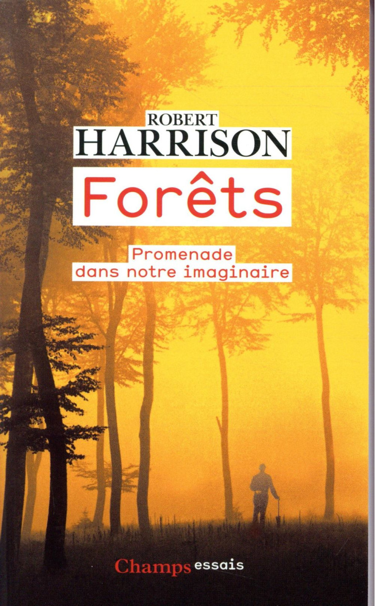 FORETS - PROMENADE DANS NOTRE IMAGINAIRE - HARRISON ROBERT - FLAMMARION