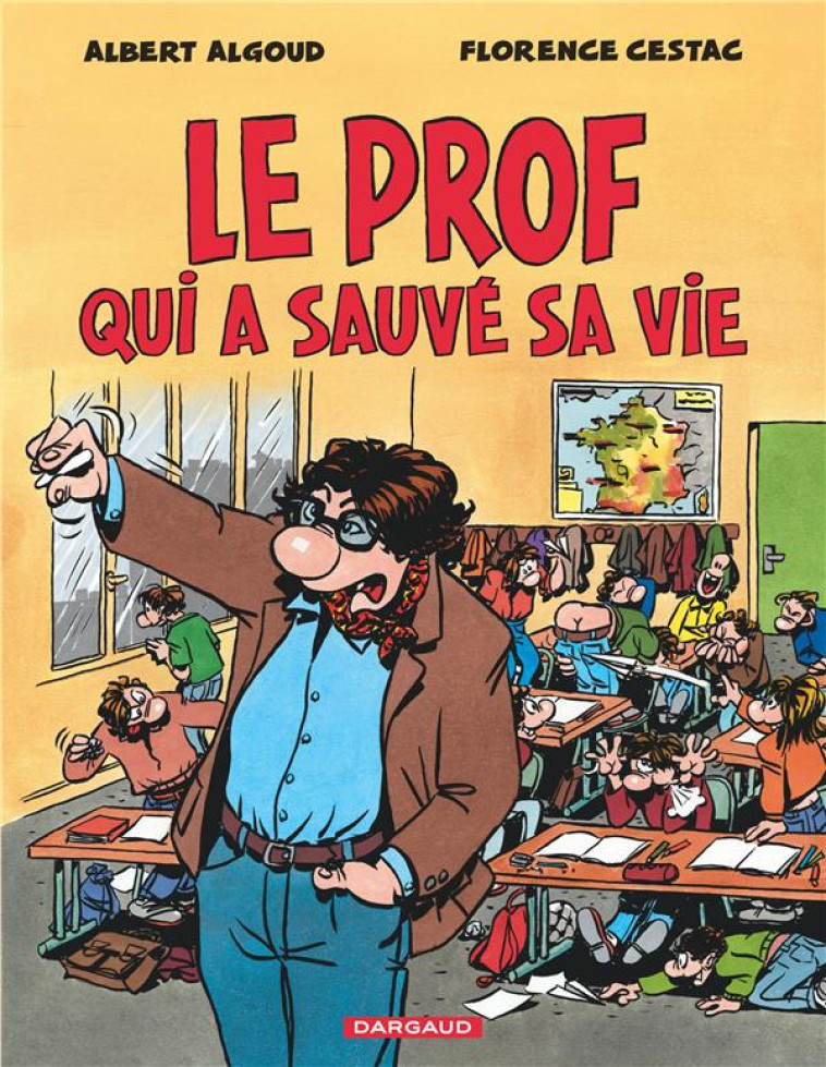 LE PROF QUI A SAUVE SA VIE - CESTAC FLORENCE - DARGAUD