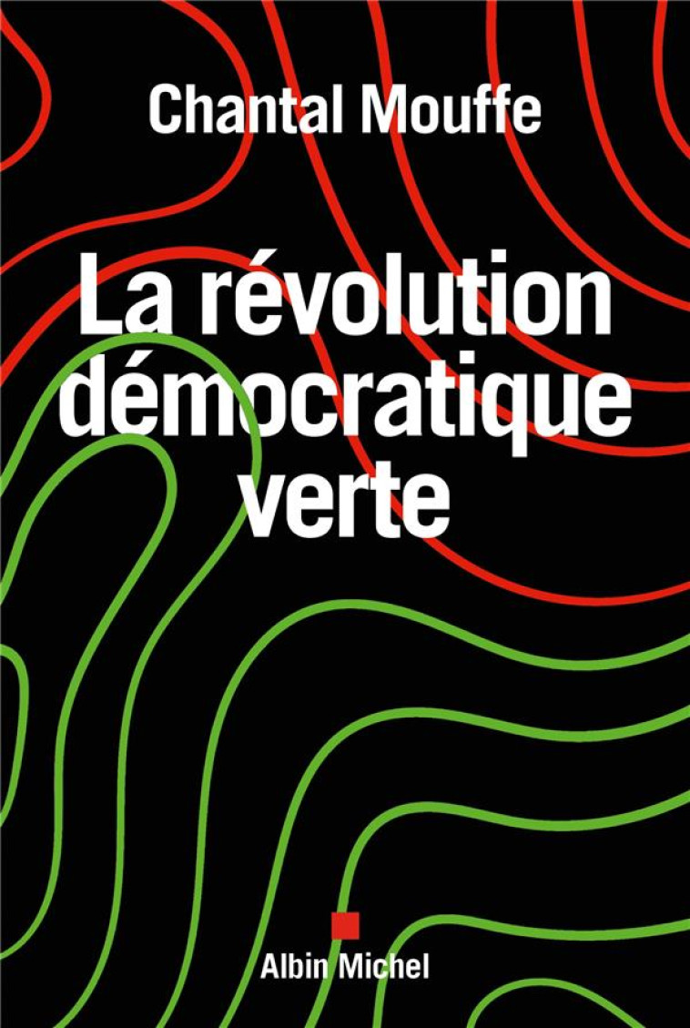 LA REVOLUTION DEMOCRATIQUE VERTE - MOUFFE CHANTAL - ALBIN MICHEL