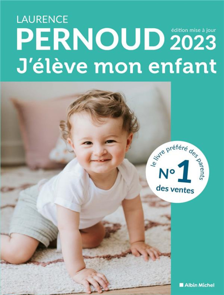 J'ELEVE MON ENFANT - EDITION 2023 - PERNOUD LAURENCE - ALBIN MICHEL