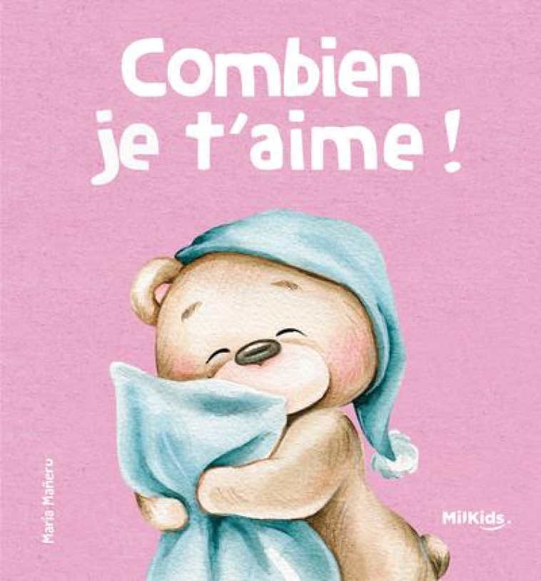 COMBIEN JE T'AIME ! - MANERU/LIBSA - MILKIDS