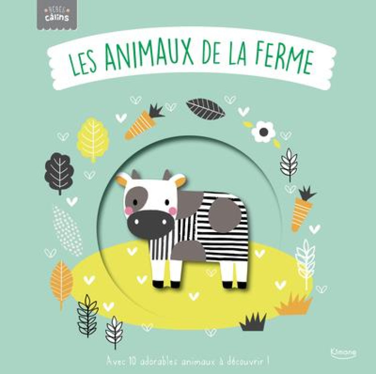 LES ANIMAUX DE LA FERME NE (COLL. BEBES CALINS) - XXX - KIMANE