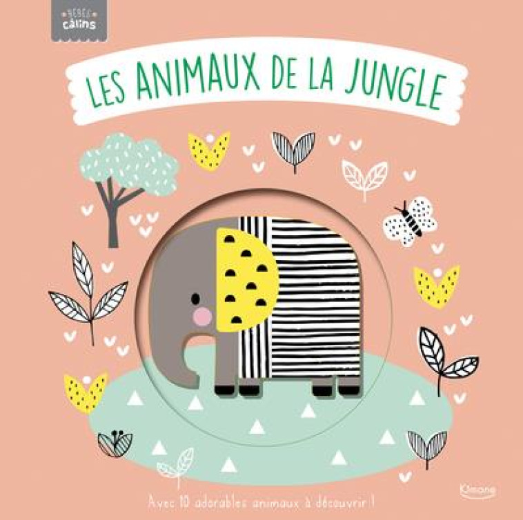 LES ANIMAUX DE LA JUNGLE NE (COLL. BEBE CALIN) - XXX - KIMANE