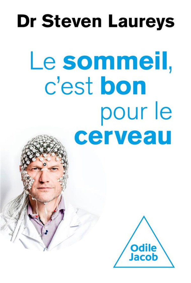 LE SOMMEIL, C'EST BON POUR LE CERVEAU - LAUREYS STEVEN - JACOB