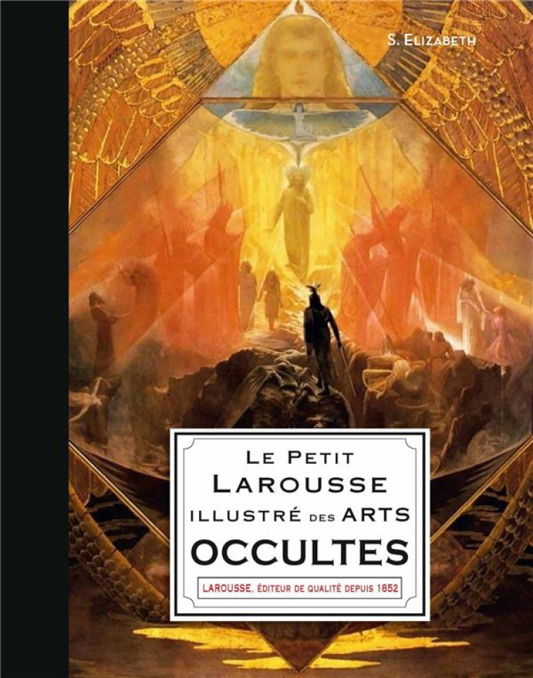 LE PETIT LAROUSSE ILLUSTRE DES ARTS OCCULTES - ELIZABETH S. - LAROUSSE