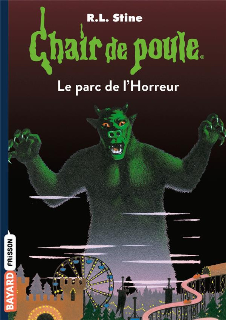 CHAIR DE POULE , TOME 25 - LE PARC DE L'HORREUR - NE 2023 - STINE R.L - BAYARD JEUNESSE