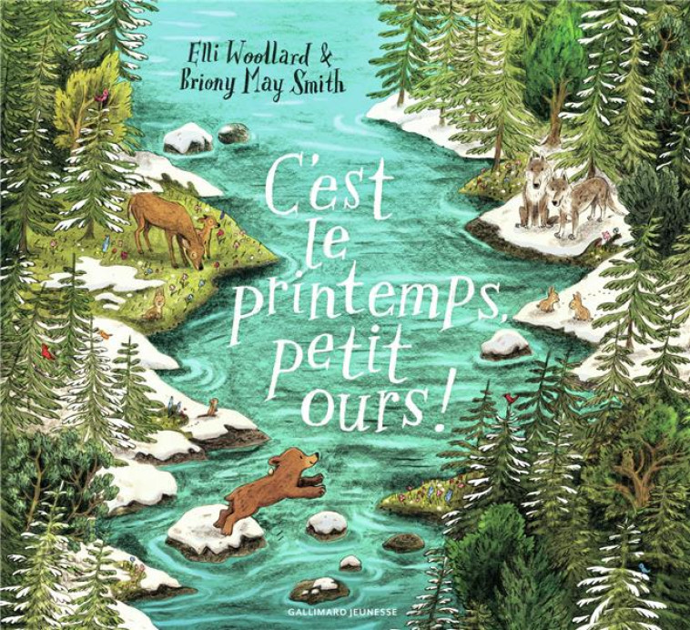 C'EST LE PRINTEMPS, PETIT OURS ! - WOOLLARD/MAY SMITH - GALLIMARD