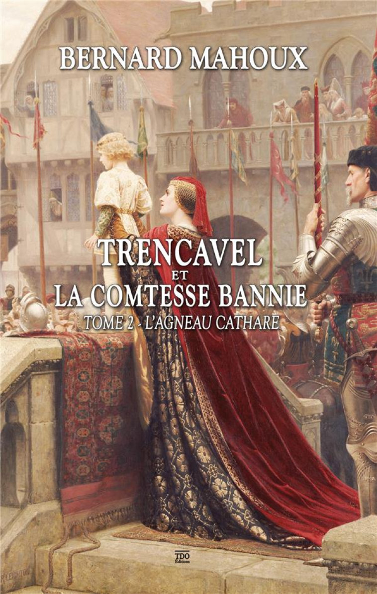 TRENCAVEL ET LA COMTESSE BANNIE TOME 2 - L'AGNEAU CATHARE - MAHOUX BERNARD - TDO