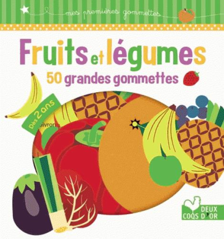 FRUITS ET LEGUMES - 50 GRANDES GOMMETTES - COSNEAU OLIVIA - NC