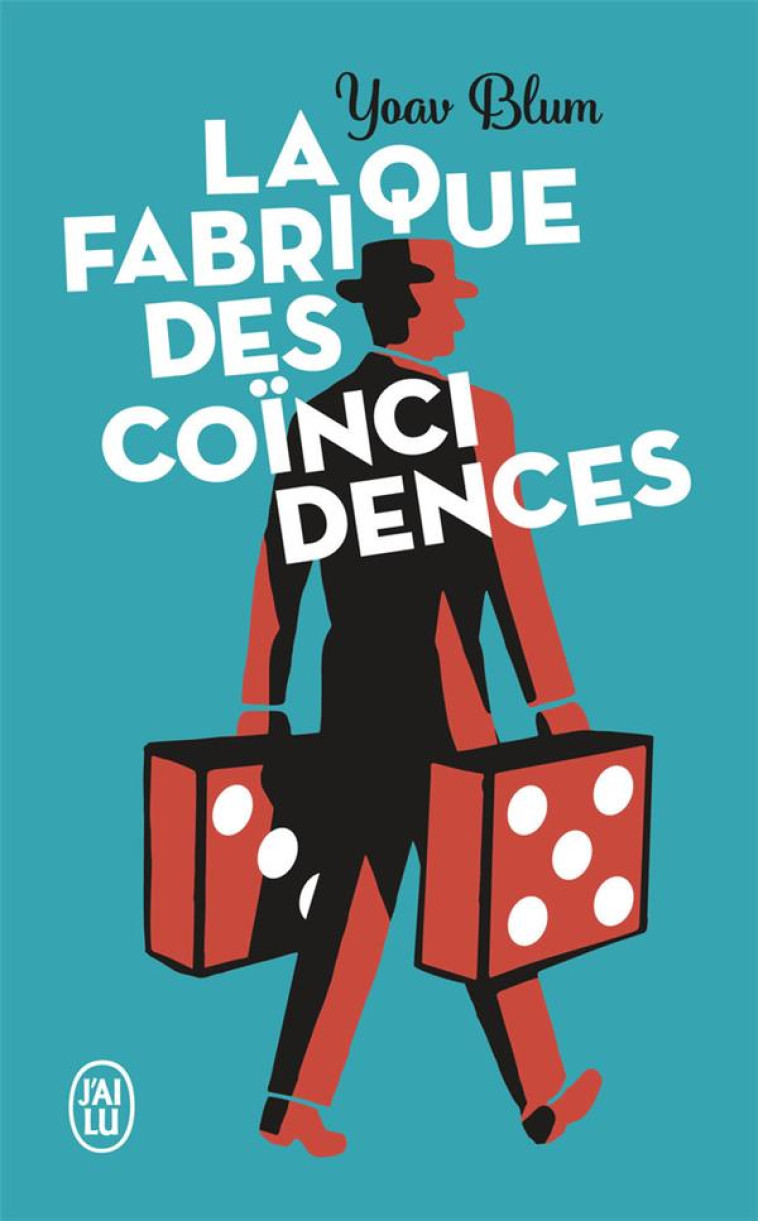 LA FABRIQUE DES COINCIDENCES - BLUM YOAV - J'AI LU