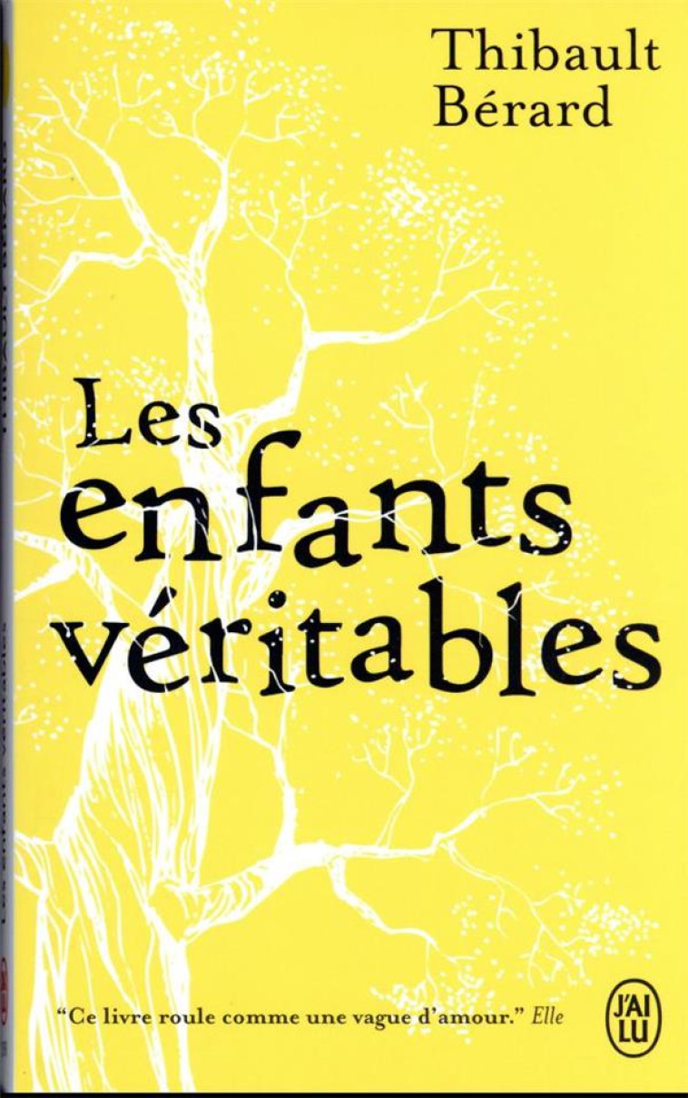 LES ENFANTS VERITABLES - BERARD THIBAULT - J'AI LU